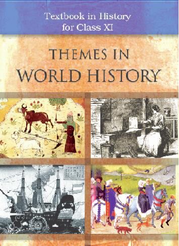NCERT | Themes in World History Textbook of History for Class 11 |