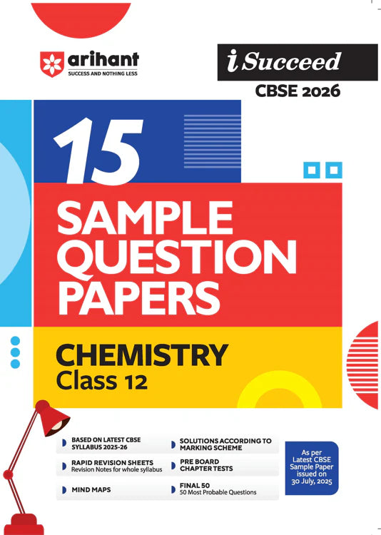 i-Succeed CBSE 2026 – Chemistry Class 12 | 15 Sample Question Papers | Rapid Revision Sheets | Mind Maps | Final 50 Most Probable Questions | As per Latest CBSE Sample Paper