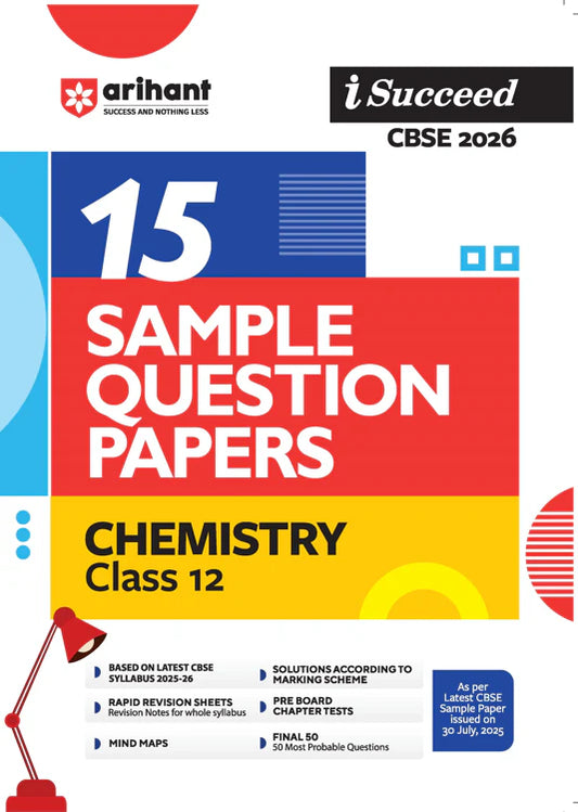 i-Succeed CBSE 2026 – Chemistry Class 12 | 15 Sample Question Papers | Rapid Revision Sheets | Mind Maps | Final 50 Most Probable Questions | As per Latest CBSE Sample Paper