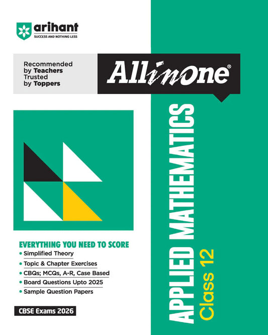 CBSE All in One Applied Mathematics Class 12 Exam 2025-26 | Simplified Theory, Topic & Chapter Exercises, CBQs, MCQs, A-R, Case Based, Board Questions Upto 2025 with Sample Question Papers