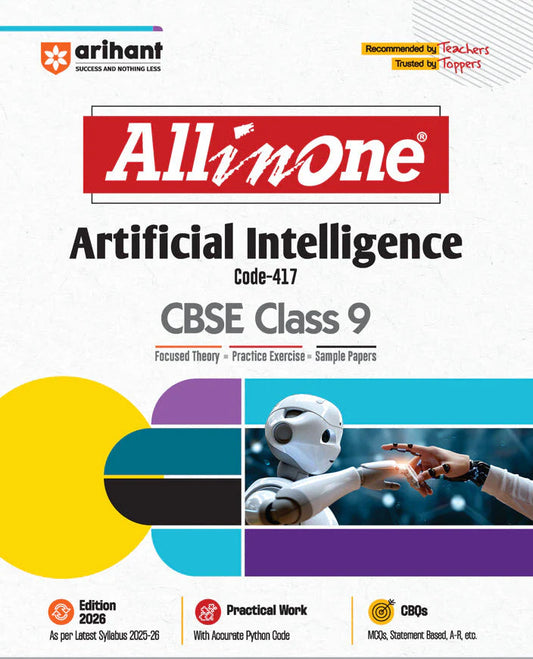 CBSE All in One Artificial Intelligence Class 9 Exam 2025-26 | Practice Exercise, Sample Papers, CBQs, MCQs, Statement Based, A-R, etc.| Edition 2026