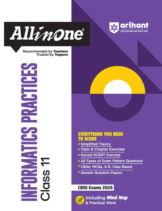CBSE All in One Informatics Practices Class 11 Exam 2025-26 | Topic & Chapter Exercises, Exam Pattern Questions, Case Based with Sample Question Papers | Including Mind Map & Practical Work