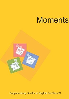 NCERT | Moments Supplementary Reader in English for Class 9 |