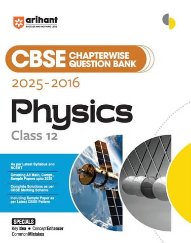 Arihant CBSE Chapterwise Question Bank Physics  Class 12 | Latest Edition