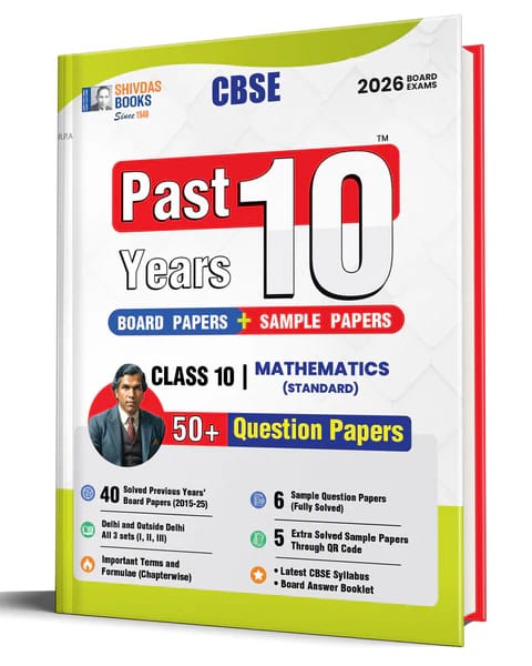 Shivdas CBSE Class 10 Past 10 Years Solved Papers Mathematics Standard | Latest Edition