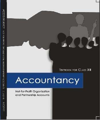 NCERT Accountancy Not for Profit Organization and Partnership Accounts Textbook of Accountancy Part 1 for Class 12 (Including Binding)