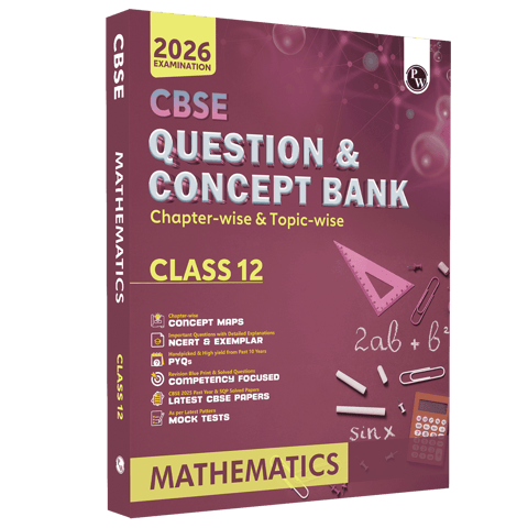 CBSE QUESTION AND CONCEPT BANK (QCB) CLASS 12 MATHEMATICS CHAPTER WISE AND TOPIC WISE SOLVED QUESTIONS FOR 2026 EXAMS