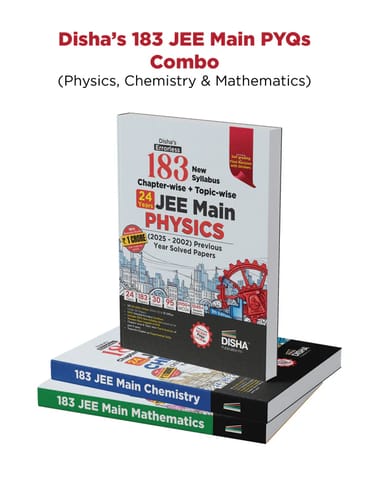 Disha s 183 New Syllabus Chapter wise and Topic wise JEE Main Physics, Chemistry and Mathematics (2025 - 2002) Previous Year Solved Papers 9 Edition | JEE Mains PYQ Books for 2026 | 100% Solutions