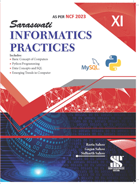Saraswati Informatics Practices (Revised) Class 11 | Latest Edition