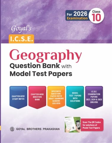 Goyal's ICSE Geography Question Bank with Model Test Papers Class 10 | Latest Edition