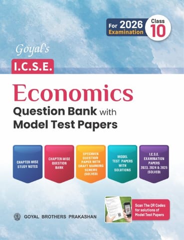Goyal's ICSE Economics Question Bank with Model Test Papers Class 10 | Latest Edition