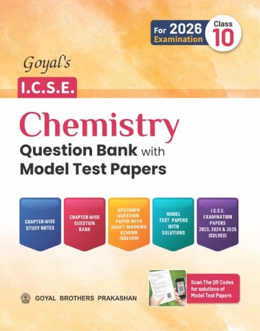 Goyal's ICSE Chemistry Question Bank with Model Test Papers Class 10 | Latest Edition