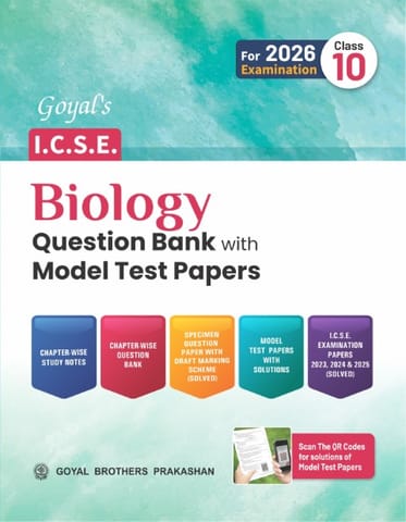 Goyal's ICSE Biology Question Bank with Model Test Papers Class 10 | Latest Edition