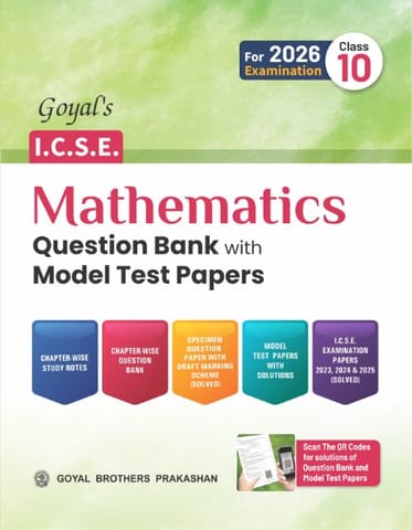 Goyal's ICSE Mathematics Question Bank with Model Test Papers Class 10 | Latest Edition