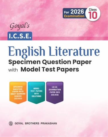Goyal's ICSE English Literature Question Bank with Model Test Papers Class 10 | Latest Edition