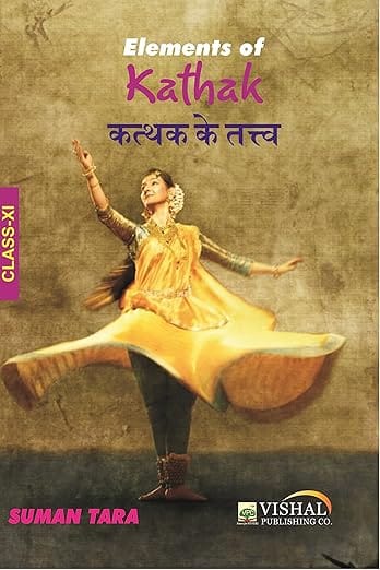 Vishal Kathak Class 11 CBSE Dance Book By Suman Tara | English Medium