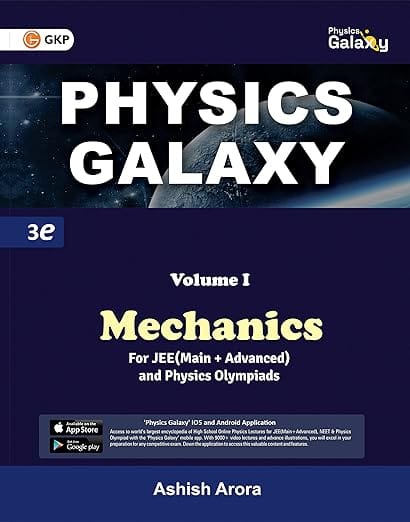 GKP Physics Galaxy Volume 1 Mechanics for JEE (Main and Advanced) and Physics Olympiad by Ashish Arora